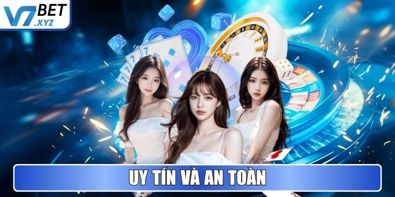 V7Bet - Nền Tảng Cá Cược Và Giải Trí Uy Tín Hàng Đầu 2025 2 Uy tín và an toàn